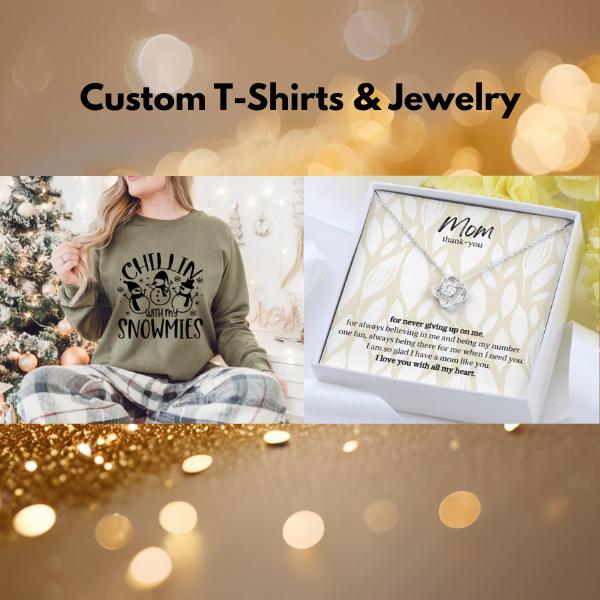 Custom T-Shirts, Jewelry & More
