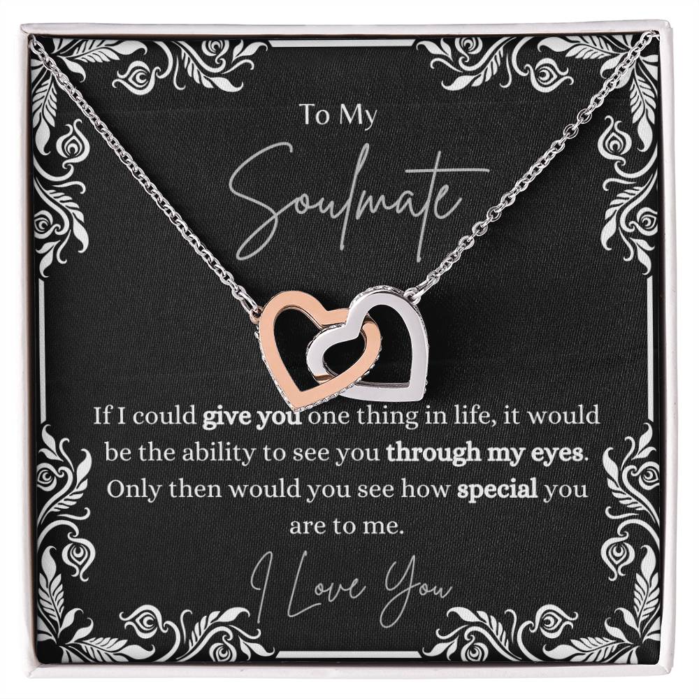 To My Soulmate, how special you are in eyes - Forever Love Heart Necklace