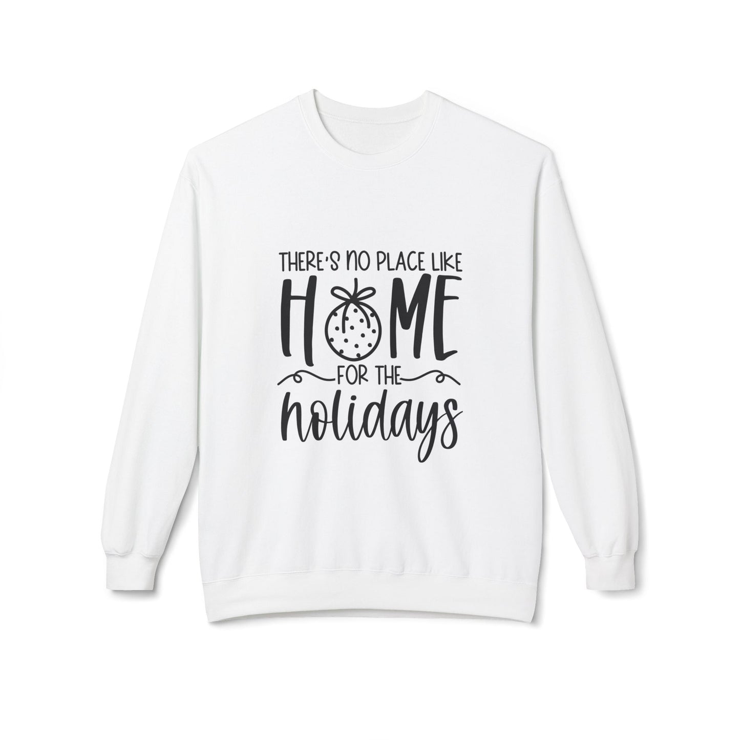 Theres No Place Like Home Winter/Fall Sweatshirt