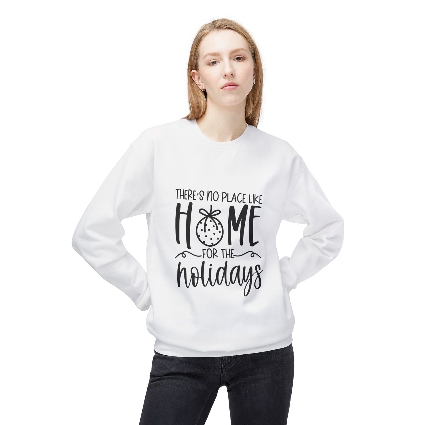 Theres No Place Like Home Winter/Fall Sweatshirt